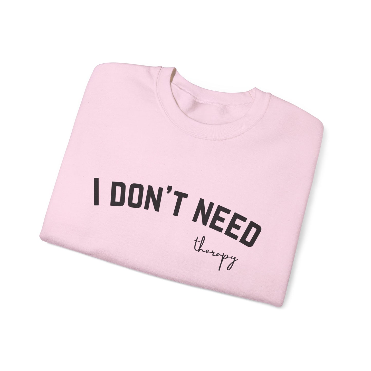 I don't Need