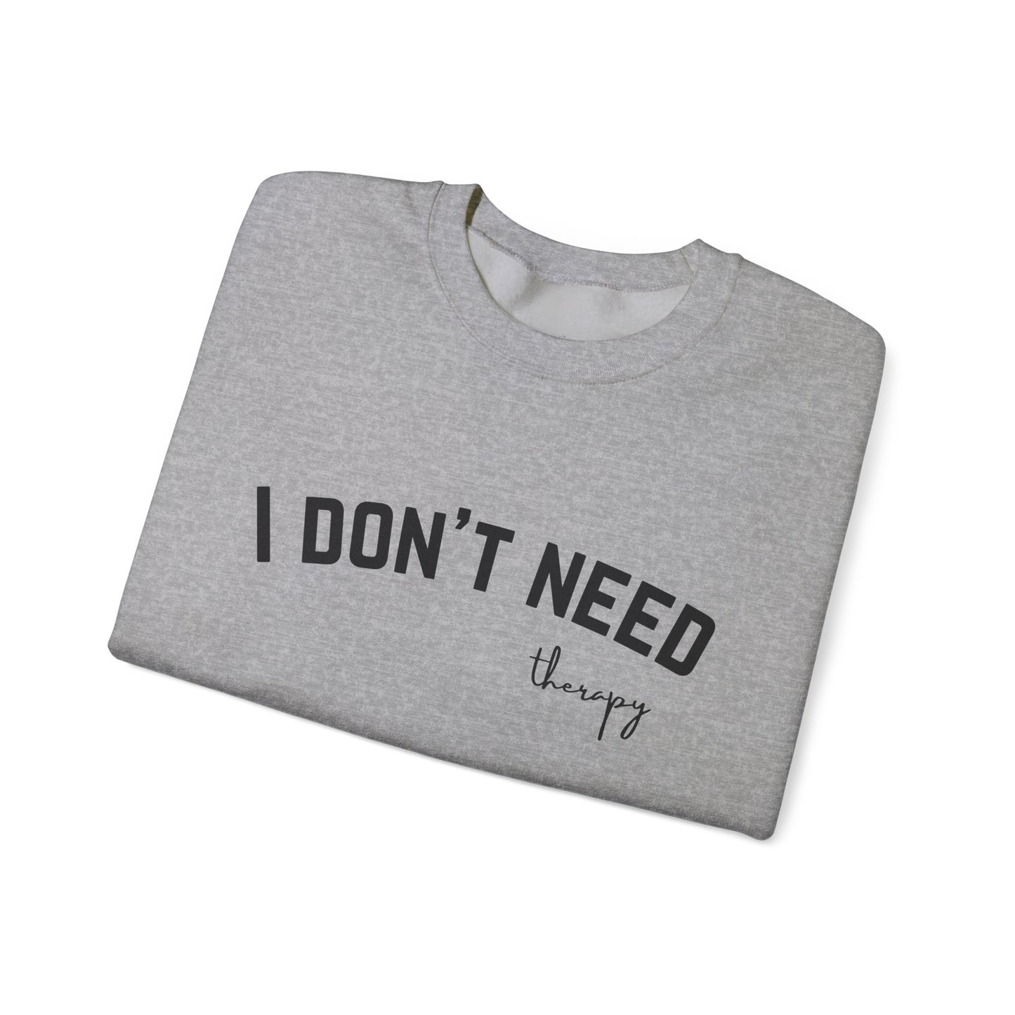 I don't Need
