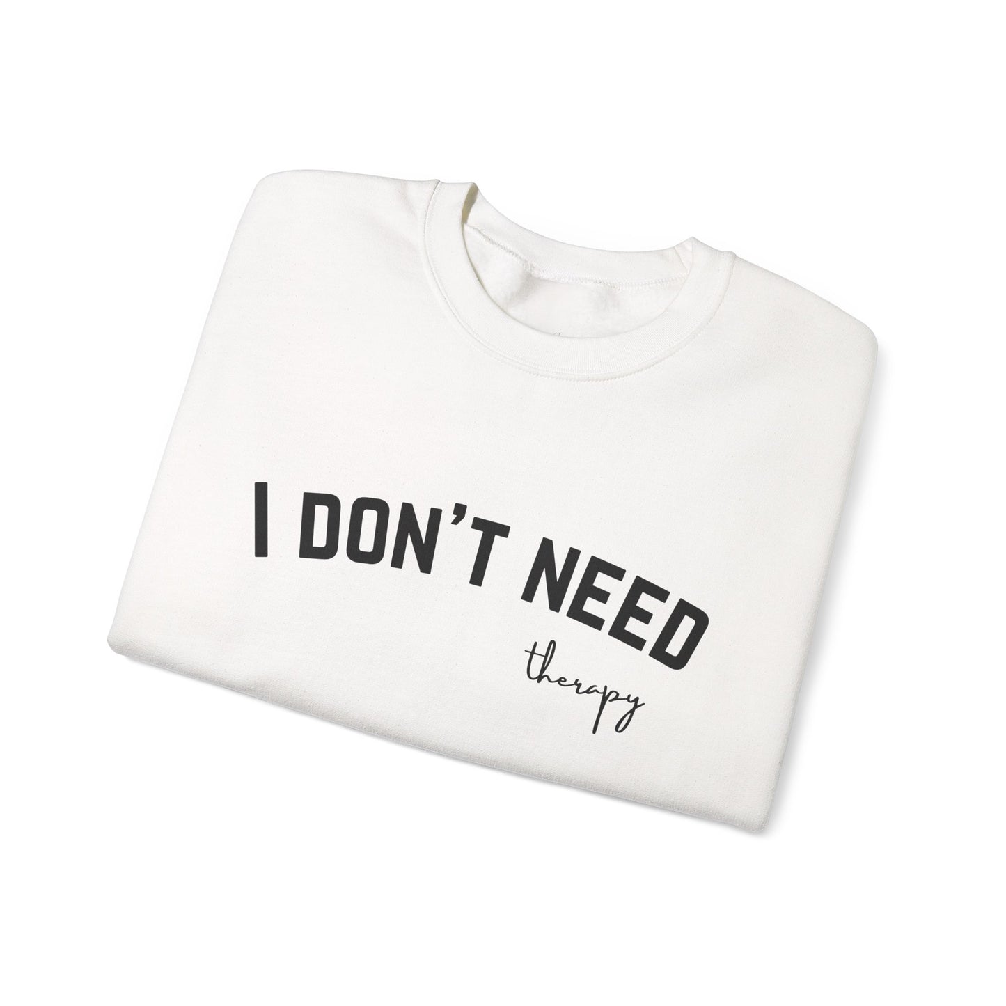I don't Need