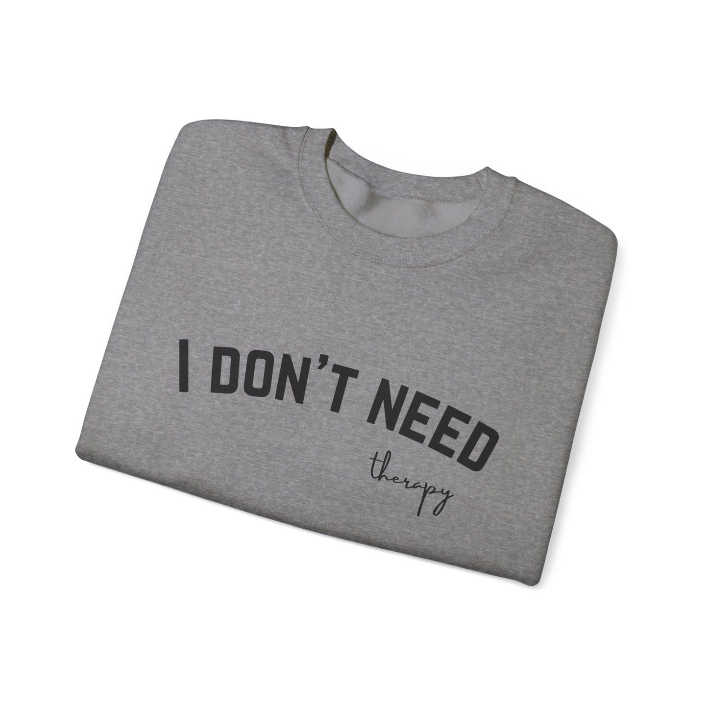 I don't Need