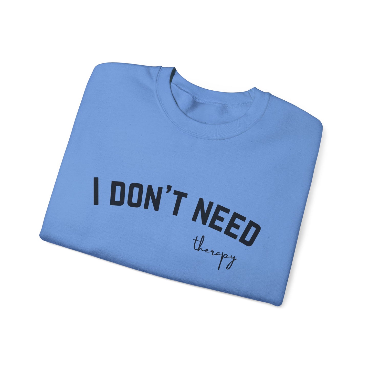 I don't Need