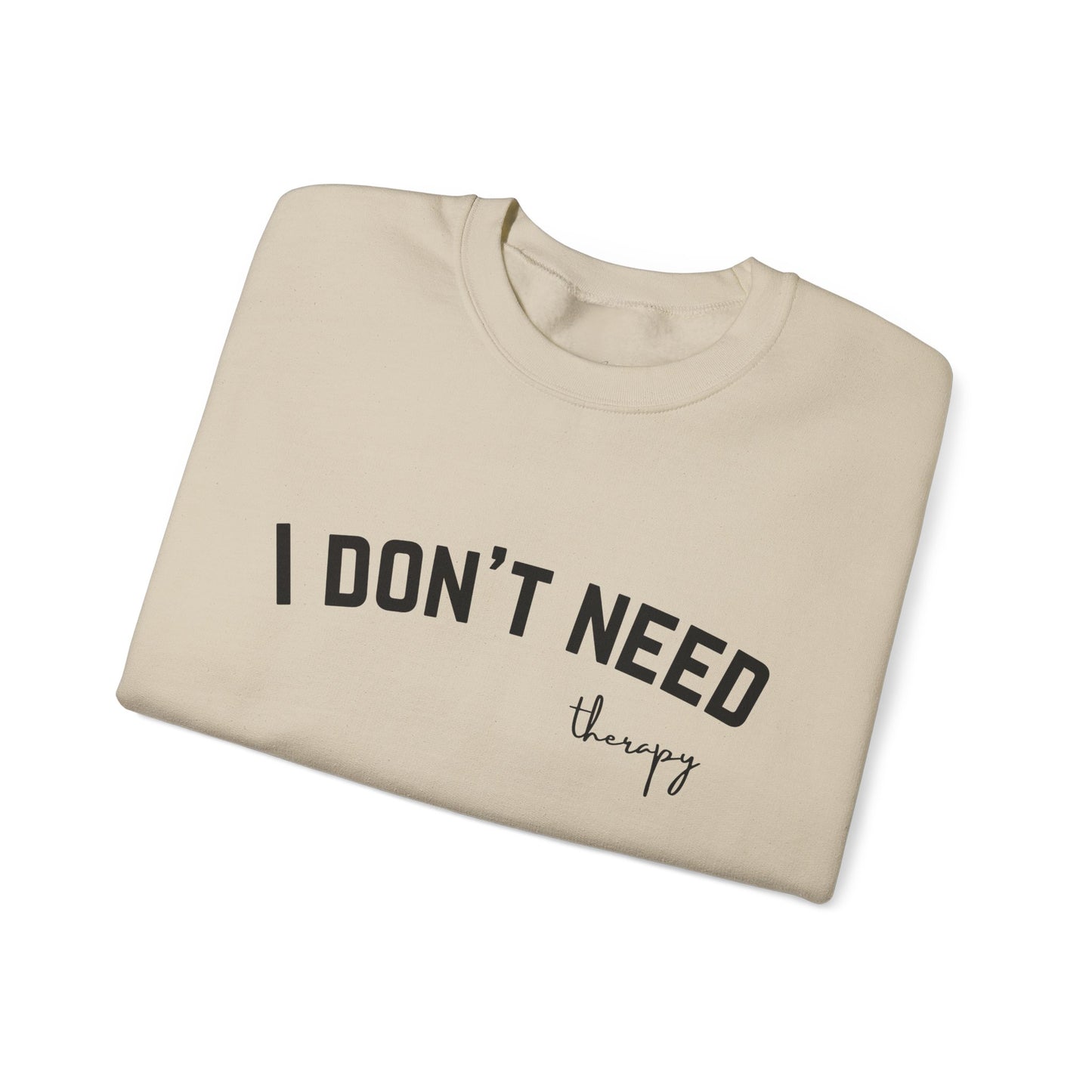 I don't Need